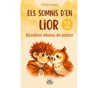 Els somnis d'en Lior: Escoltar abans de saltar. Conte infantil il·lustrat per a infants de 3 a 8 anys sobre emocions, valentia i aprendre a explorar ... Perfecte per llegir abans d’anar a dormir.