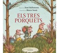 Els Tres Porquets Ballesteros, Xosé Adaptación Somà, Marco Il·lustracions (Auteur)