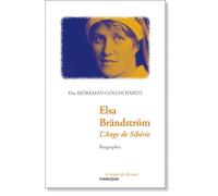 ELSA BRÄNDSTRÖM. L'ange de Sibérie - Elsa Björkman-Goldsc - Turquoise Eds - broché - Biographie