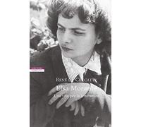 Elsa Morante. Una vita per la letteratura