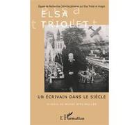Elsa triolet un ecrivain dans le siecle Collectif (Auteur)