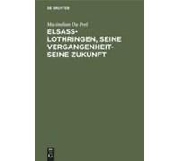 Elsass-Lothringen, Seine Vergangenheit-Seine Zukunft