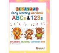 ELSAYAAD Early Learning Workbook: ABCs & 123s: Coloring, Tracing, and Counting Fun!
