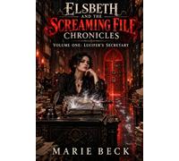 ELSBETH And The Screaming File Chronicles volume one