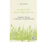 Else Müller Du spürst unter deinen Füßen das Gras: Autogenes Training in (Relié)