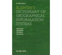 Elsevier's Dictionary Of Geographical Information Systems