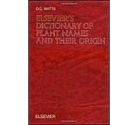 Elsevier's Dictionary Of Plant Names And Their Origin