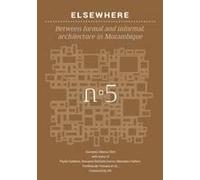 Elsewhere. Between Formal And Informal Architecture In Mozambique