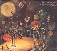 Tiny Legs Tim - Elsewhere Bound [Import]