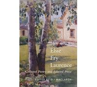 Elsie Fry Laurence: Collected Poetry and Selected Prose