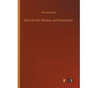 Elsie On The Hudson And Elsewhere