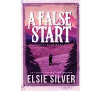 Elsie Silver A False Start (Poche) Gold Rush Ranch