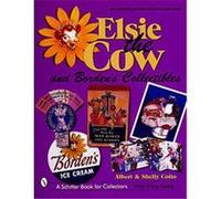 Elsie the Cow & Borden's Collectibles, Schiffer Book for Collectors Series Albert Coito, Shelly Coito (Auteur)