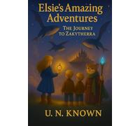Elsie's Amazing Adventures: The Journey to Zakytherra