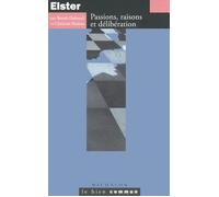 Elster: Passions, raisons et délibération - Benoît Dubreuil - Michalon Eds - broché - Essai