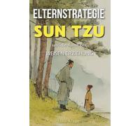 Elternstrategie: Sun Tzu und die Kunst der weisen Erziehung