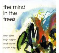 Elton DEAN, Hugh HOPPER, Vince CLARKE & Frances KNIGHT - Mind in The Trees