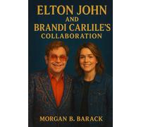 Elton John and Brandi Carlile’s collaboration: A Musical Odyssey of Soulmates