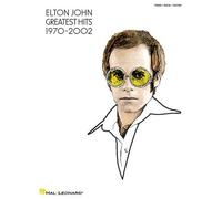 Elton John - Greatest Hits 1970-2002 Piano, Vocal, Guitar Songbook With Sheet Music 34 Iconic Songs Including Rocket Man And Your Song