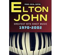 Elton John Greatest Hits Sheet Music: Selection of 35 Songs Greatest Hits 1970-2002( Piano, Vocal and Guitar Chords)