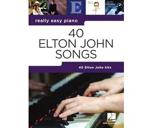 Elton John | Really Easy Piano: 40 Elton John Songs | Recueil de 40 Grands Tubes en Partitions Piano Facile avec Notes & Conseils d’Interprétation | Niveau Débutant à Intermédiaire