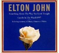 ELTON JOHN - Something About The Way You Look Tonight by ELTON JOHN