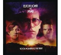 ELTON VS. PNAU JOHN - GOOD MORNING TO THE NIGHT CD NEUF