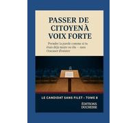 Elu : Passer de citoyen à voix forte: Prendre la parole comme si tu étais déjà maire - sans t’excuser d’exister