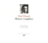 Eluard – Oeuvres complètes – Tome 1 : 1913-1945 – Gallimard