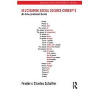 Elucidating Social Science Concepts: An Interpretivist Guide (Routledge Series On Interpretive Methods) (Paperback) Frederic Charles Schaffer, (Auteur)