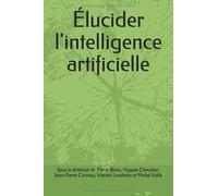 Élucider l'intelligence artificielle