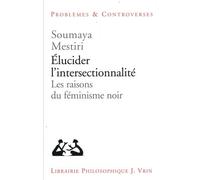 Elucider L'intersectionnalité - Les Raisons Du Féminisme Noir