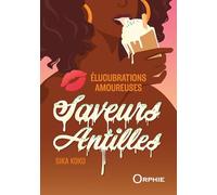 Élucubrations amoureuses - Saveurs Antilles