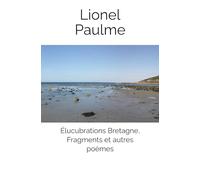 Élucubrations Bretagne, Fragments et autres poèmes