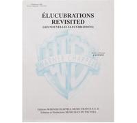 Elucubrations Revisited / Recueil