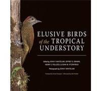 Elusive Birds of the Tropical Understory Elusive Birds of the Tropical Understory (Auteur)