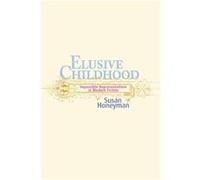 Elusive Childhood by Susan University of Nebraska at Kearney USA Honeyman Susan University of Nebraska at Kearney USA Honeyman (Auteur)