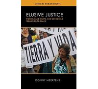 Elusive Justice: Women, Land Rights, And Colombia's Transition To Peace