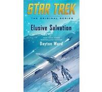 Elusive Salvation (Star Trek: The Original Series) (Mass Market Paperback) Dayton Ward, (Auteur)