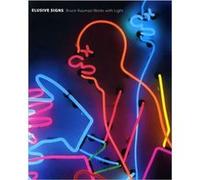 Elusive Signs Bruce Nauman, Gregory Volk, Janet Kraynak, Joseph D. Ketner (Auteur)