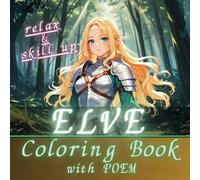 ELVE Coloring Book with Magical Poem: 美しきエルフたちと魔法の詩編が冒険へといざなう