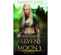 Elven Moon 3: Apocalypse