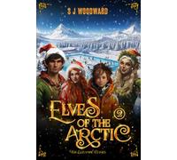 Elves of the Arctic 2: The Elflympic Games: A Magical Christmas Adventure at the North Pole - Chapter Book for Kids Ages 7-11