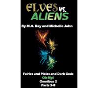 Elves vs. Aliens, Omnibus 2 Parts 5-8