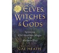 Elves Witches and Gods by Cat Heath Cat Heath (Auteur)