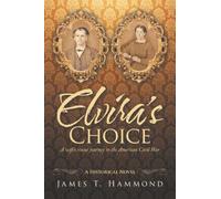 Elvira’s Choice: A wife’s rescue journey in the American Civil War