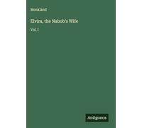 Elvira, the Nabob's Wife: Vol. I