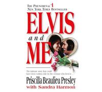 Elvis and Me Priscilla Beaulieu Presley (Auteur)