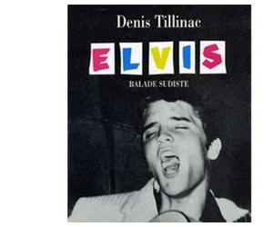 Elvis Balade sudiste - Denis Tillinac - Table ronde - broché - Livre