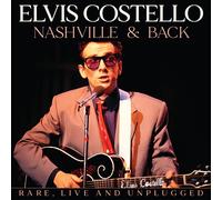 Elvis Costello - Nasville & Back - Rare Live And Unplugged